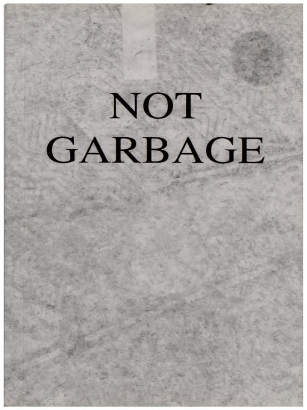 Item #32065 Not Garbage (Signed by Six Artists). Leo Fitzpatrick, Dash Snow, Josh Smith, Joe...