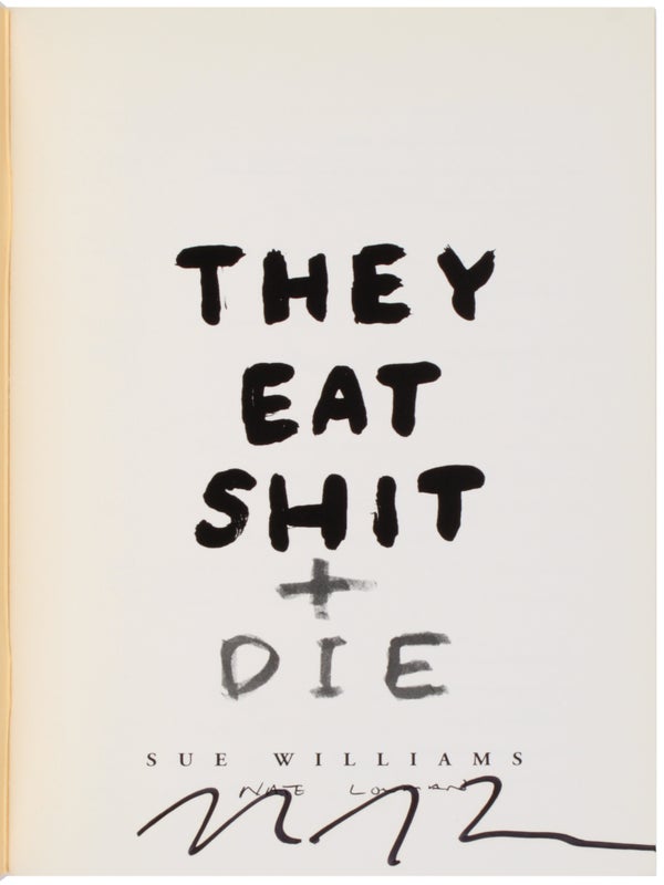 They Eat Shit + Die (Signed).