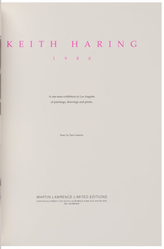 Keith Haring 1988: A One-Man Exhibition in Los Angeles of Paintings, Drawings, and Prints.