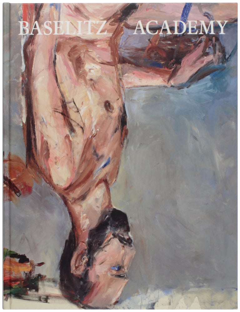 Item #32439 Baselitz Academy. Georg Baselitz.