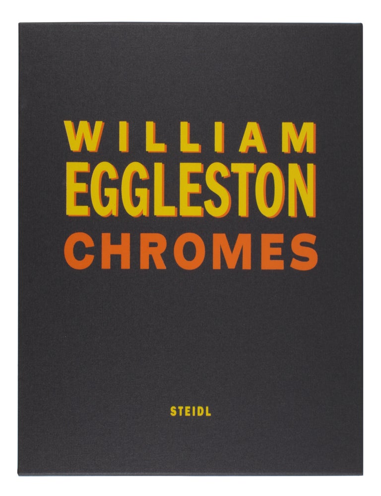 Item #32468 William Eggleston: Chromes (Signed). William Eggleston.
