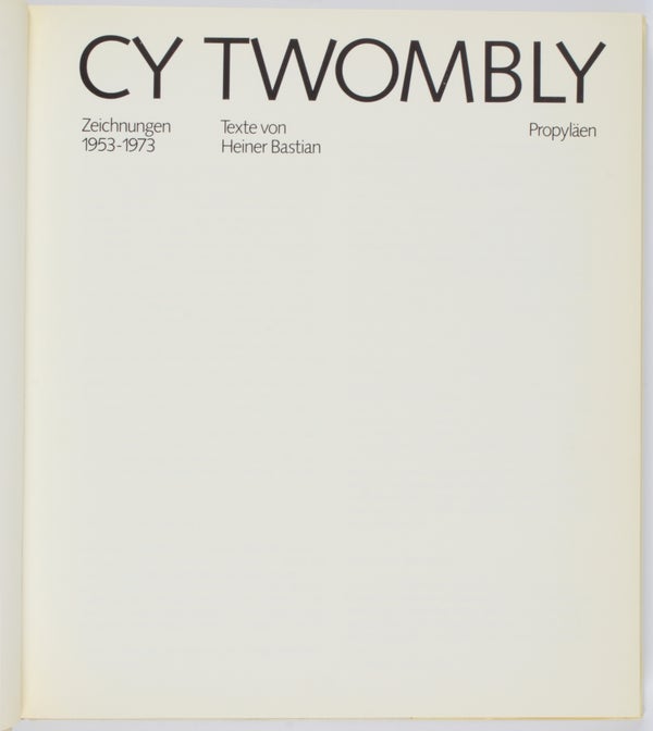 Cy Twombly: Zeichnungen, 1953-1973.